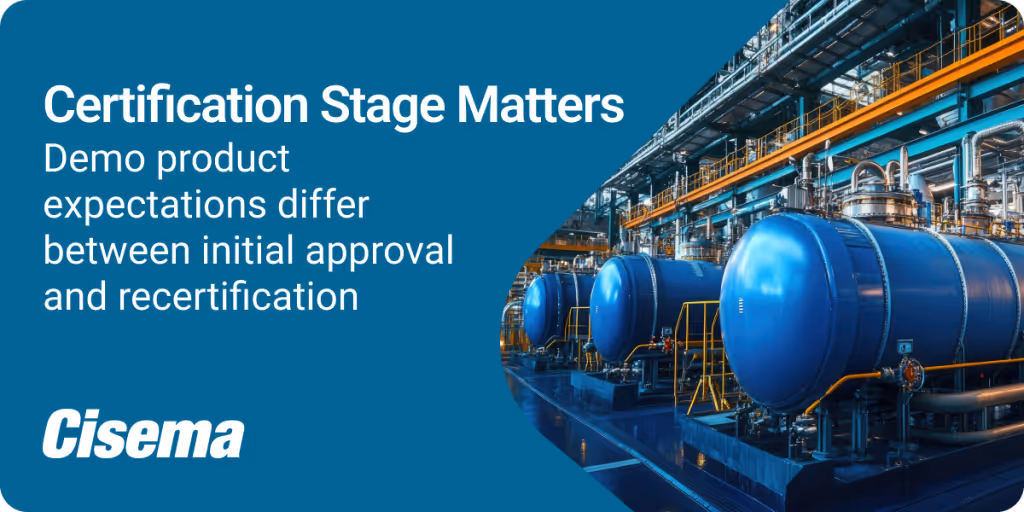 Wide-format graphic with a teal-blue background on the left and a high-resolution industrial facility image on the right, showing large blue pressure vessels and piping inside a modern manufacturing plant. Overlaid text reads, “Certification Stage Matters. Demo product expectations differ between initial approval and recertification,” in white sans-serif font. The Cisema logo appears at the lower left, indicating content from a regulatory consultancy focused on certification strategy, regulatory compliance, and product registration for market access in China and the Asia-Pacific region.