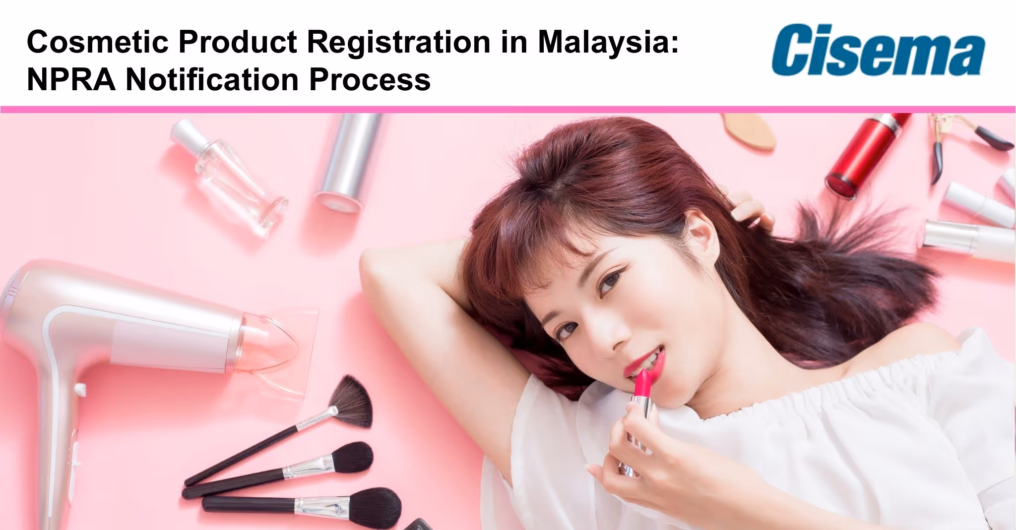 Malaysia Cosmetic Product Registration: NPRA Notification Process