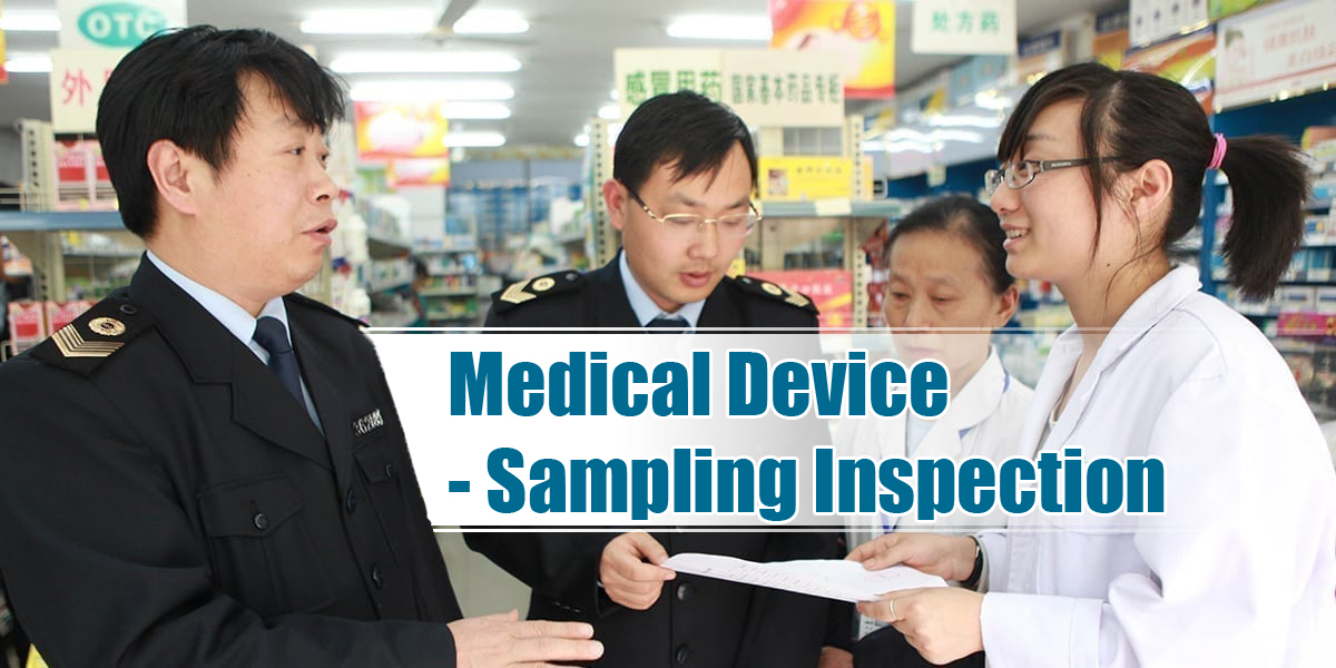 NMPA Initiates Working Plan for Medical Device Sampling Inspection