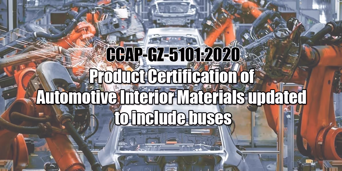Implementing rule CCAP-GZ-5101:2020 for Product Certification of Automotive Interior Materials updated to include buses