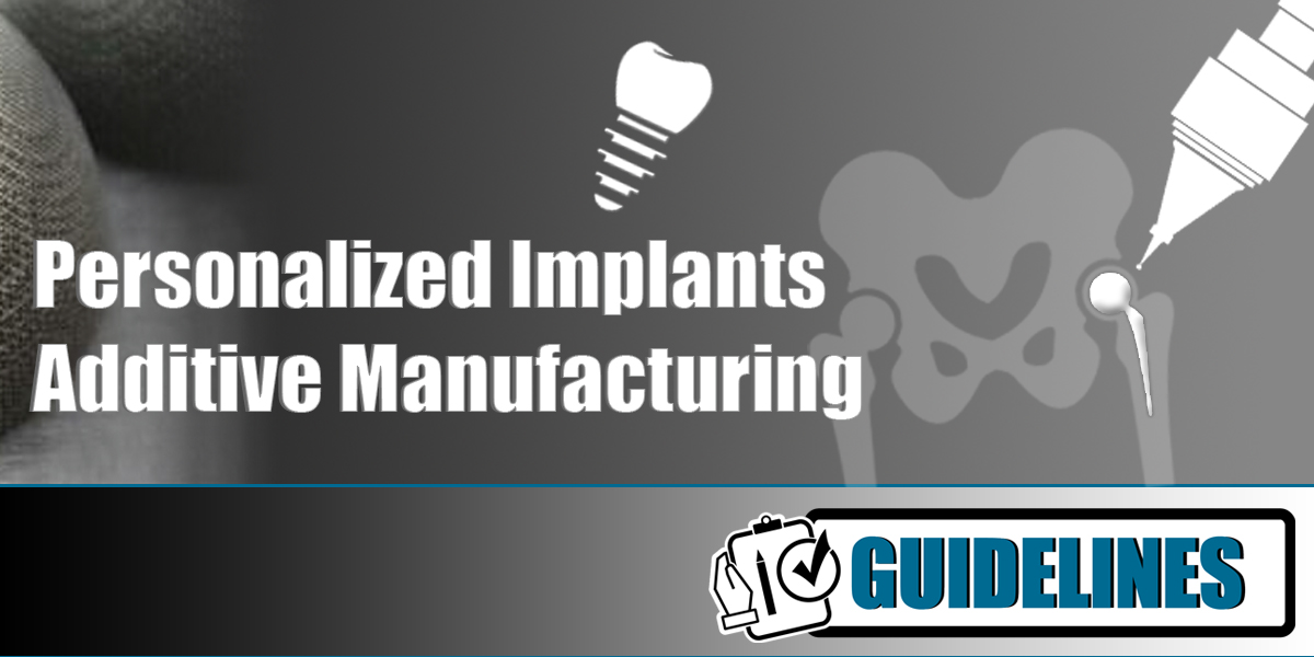 NMPA Technical Review Guidance Draft for Personalized Implants for Additive Manufacturing