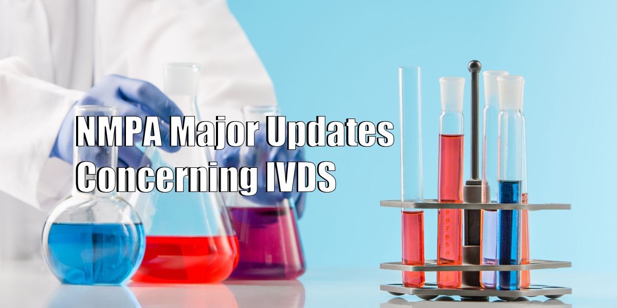 NMPA Major Updates Concerning IVDs