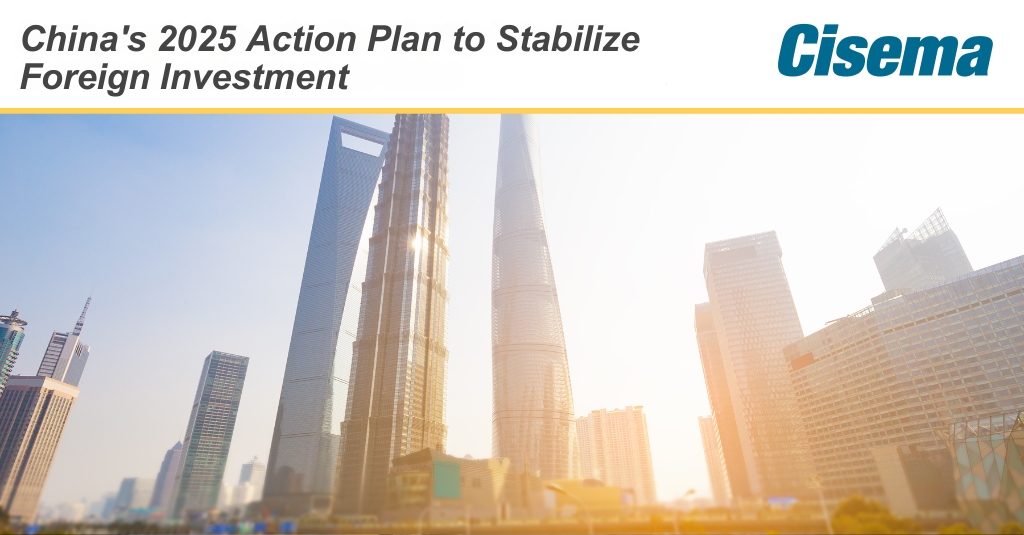 China's 2025 Action Plan to Stabilize Foreign Investment