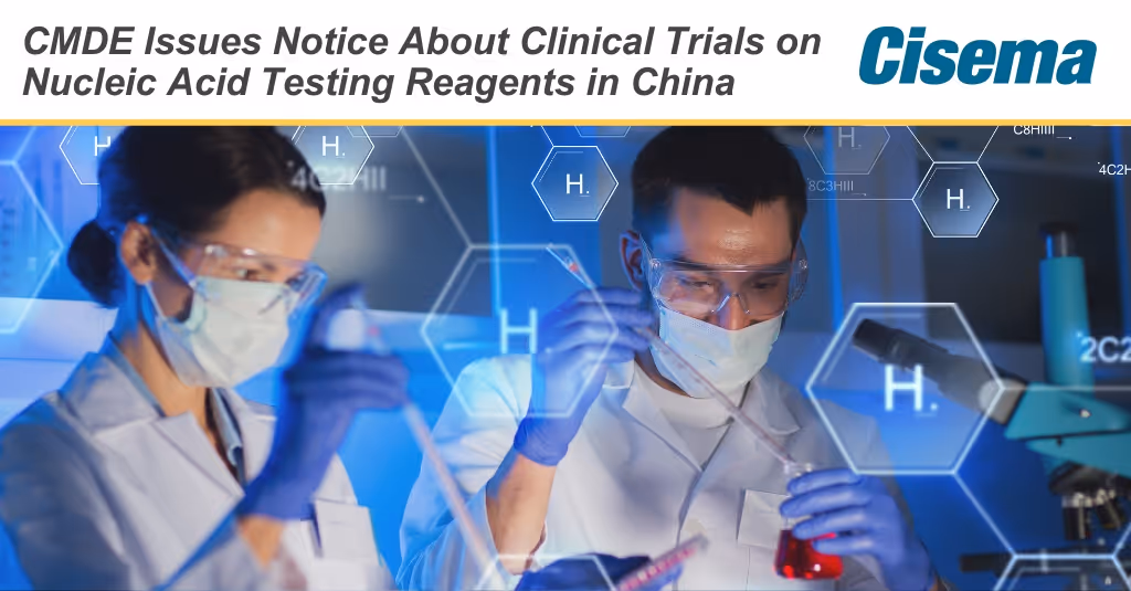 CMDE Issues Notice About Clinical Trials on Nucleic Acid Testing Reagents in China