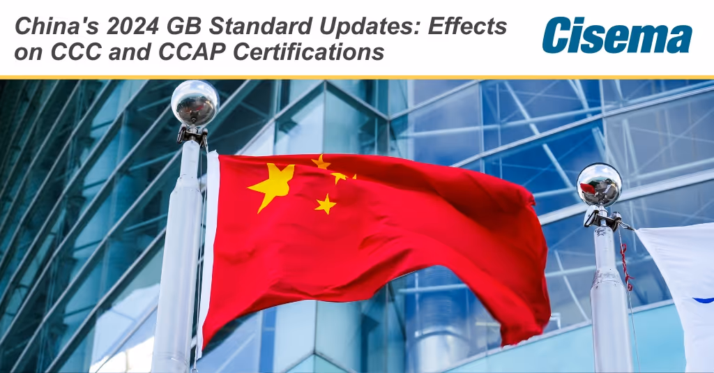 China's 2024 GB Standard Updates: Impact on CCC Certification & CCAP Voluntary Product Safety Certification
