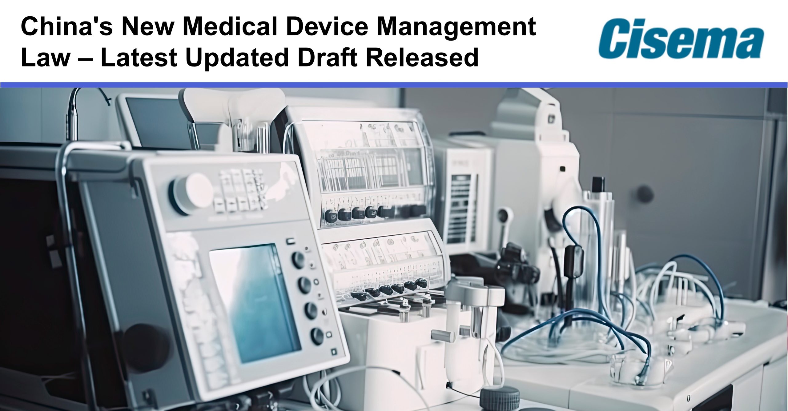 China’s New Medical Device Management Law – Latest Updated Draft Released