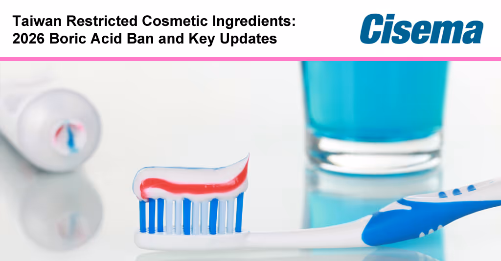 Taiwan Restricted Cosmetic Ingredients: 2026 Boric Acid Ban and Key Updates