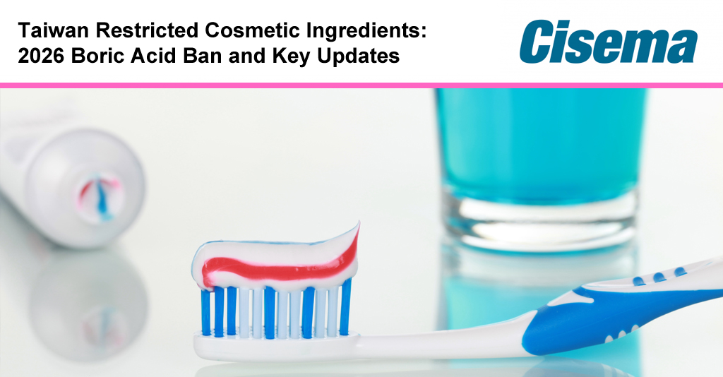 Taiwan Restricted Cosmetic Ingredients: 2026 Boric Acid Ban and Key Updates