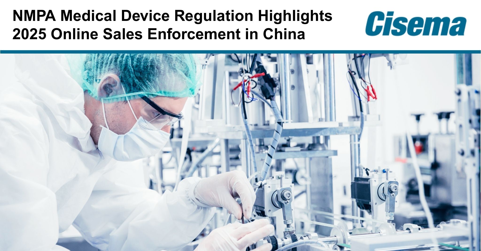 NMPA Medical Device Regulation Highlights 2025 Enforcement Cases on Online Sales in China