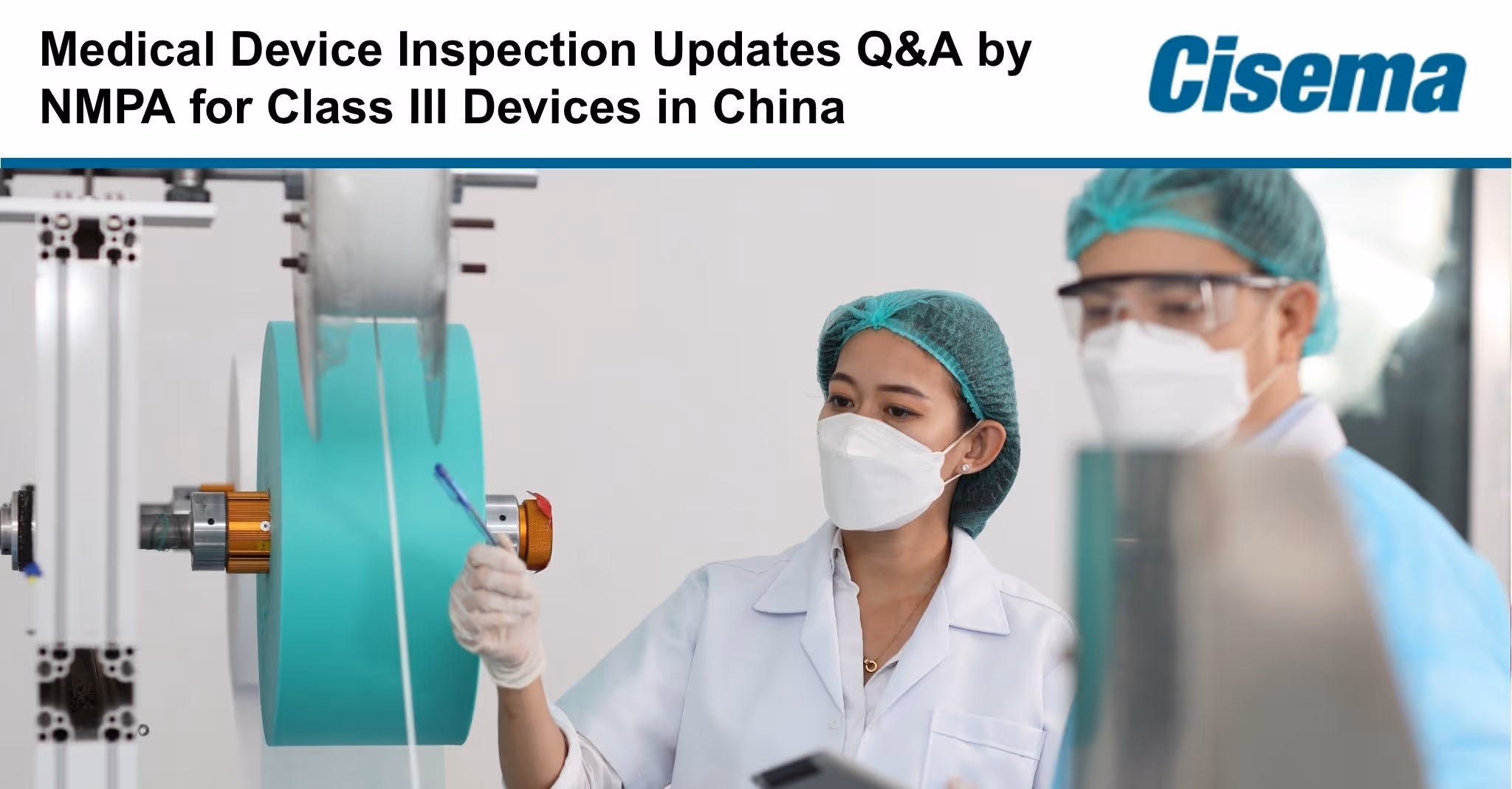 Medical Device Inspection Updates Q&A by NMPA for Class III Devices in China