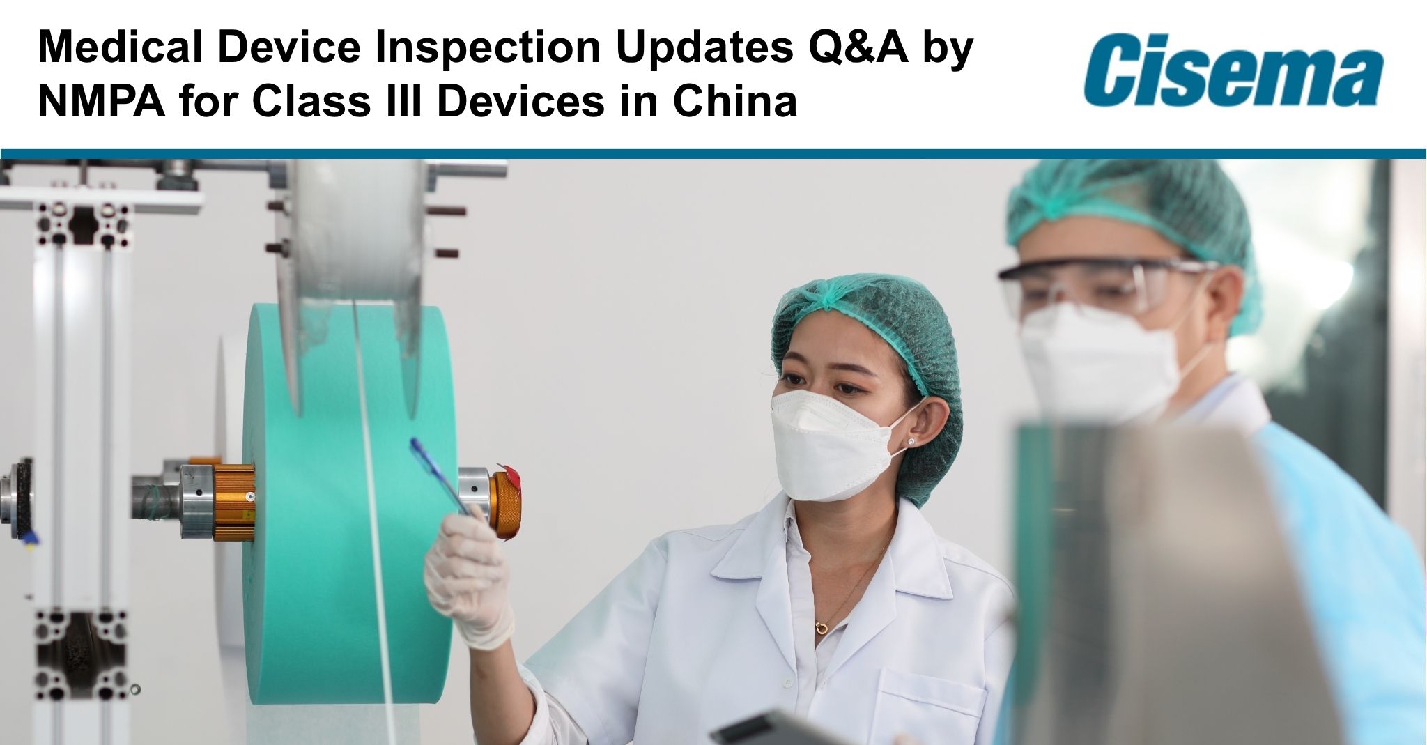 Medical Device Inspection Updates Q&A by NMPA for Class III Devices in China