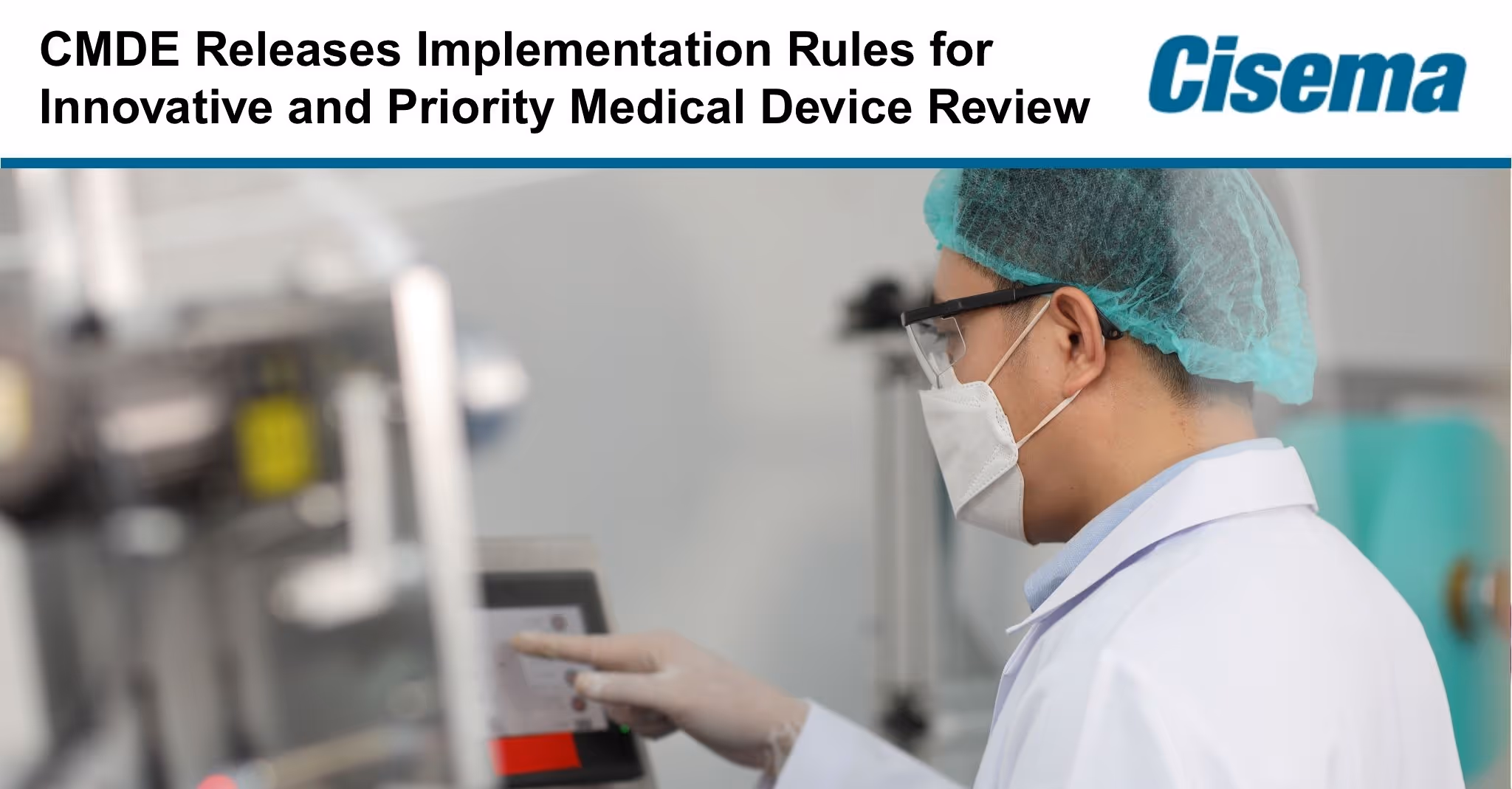 CMDE Releases Implementation Rules for Innovative and Priority Medical Device Review