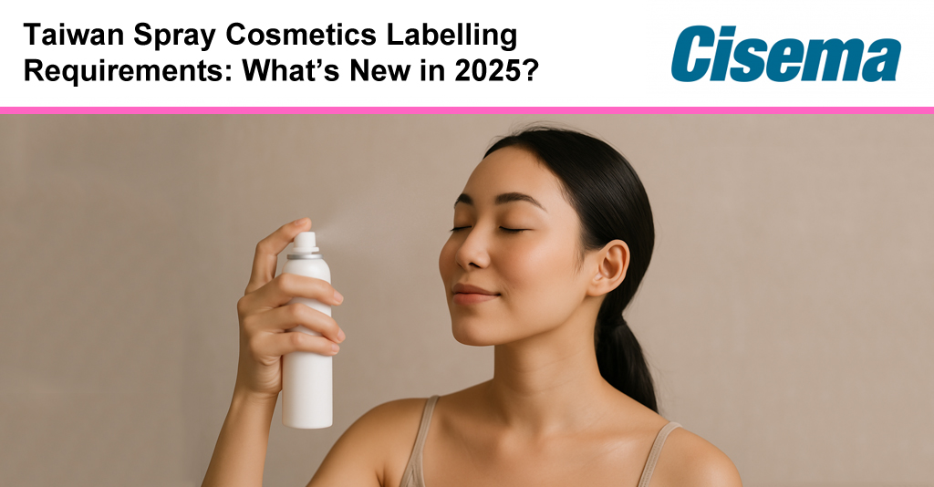 Taiwan Spray Cosmetics Labelling Requirements: What’s New in 2025?