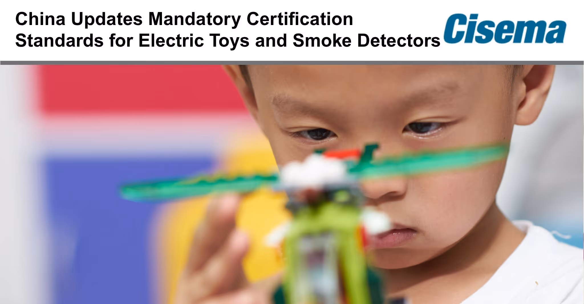 China Updates Mandatory Certification Standards for Electric Toys and Smoke Detectors