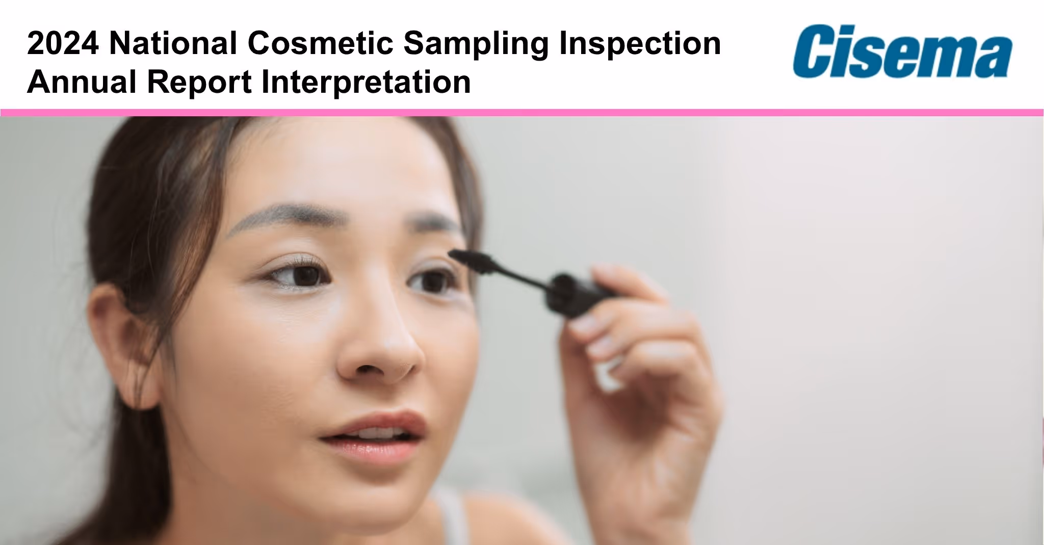 2024 National Cosmetic Sampling Inspection Annual Report Interpretation