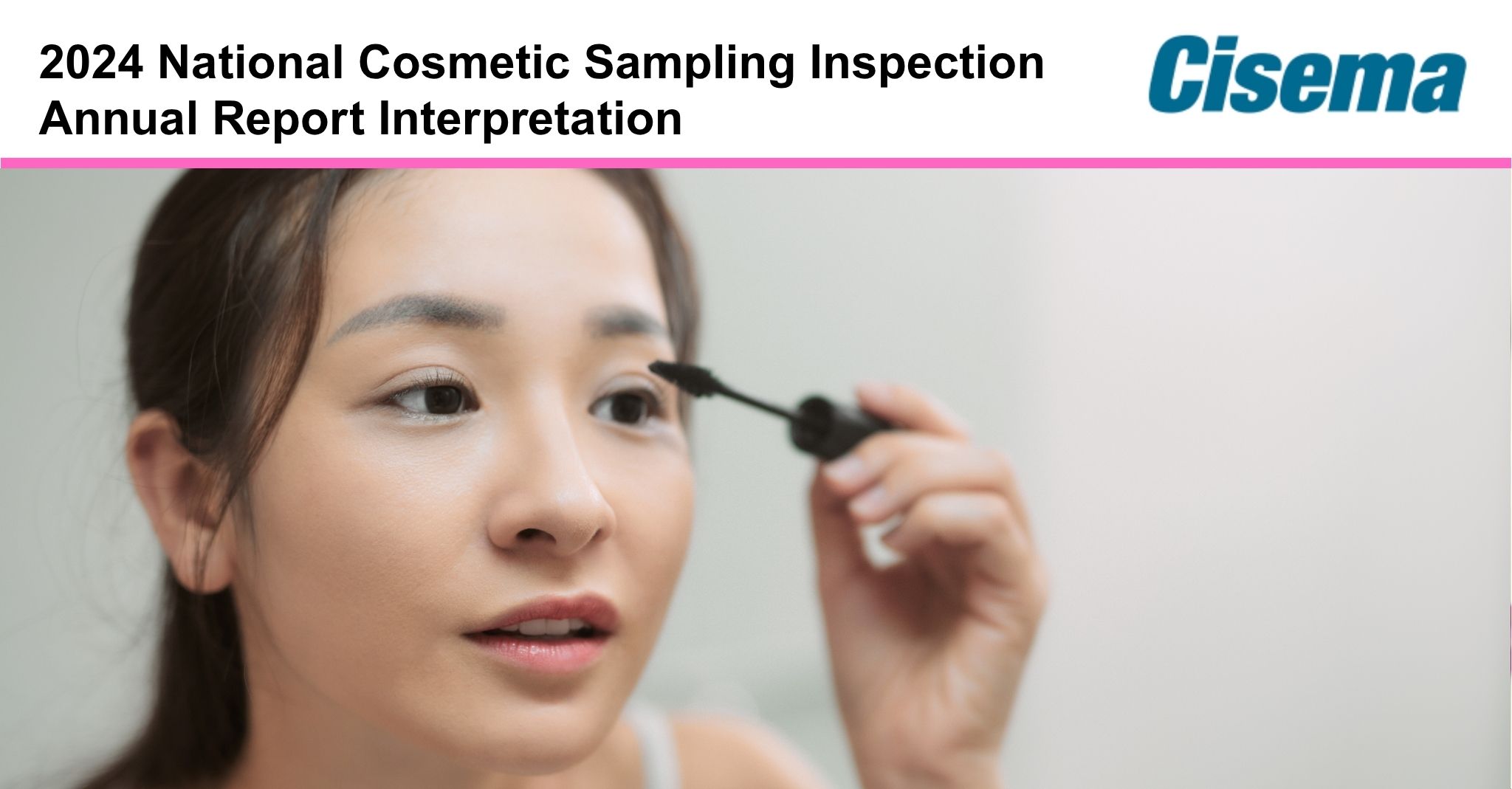 2024 National Cosmetic Sampling Inspection Annual Report Interpretation
