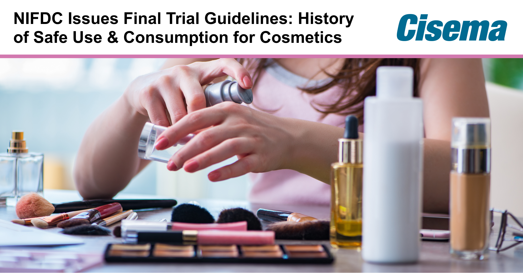 Cosmetic Ingredients in China: NIFDC Releases Final Trial Guidelines on History of Safe Use and Safe Consumption