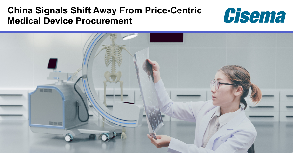 China Signals Shift Away From Price-Centric Criteria in Centralized Medical Device Procurement