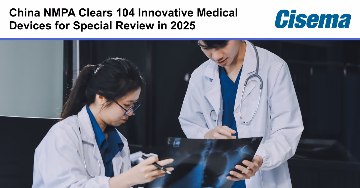 China NMPA Clears 104 Innovative Medical Devices for Special Review in 2025
