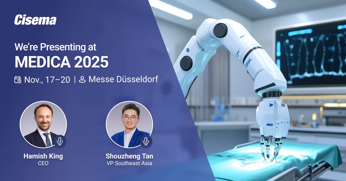 Cisema banner announcing presentation at MEDICA 2025 with Hamish King and Shouzheng Tan, featuring robotic medical device technology.