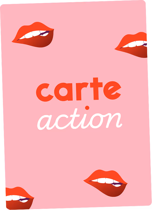 Carte rose avec des illustrations de lèvres rouges mordillant la lèvre inférieure et le texte «carte action».