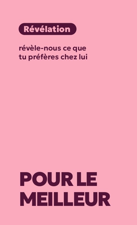 Texte sur fond rose disant « Révélation, révèle-nous ce que tu préfères chez lui » et en bas « POUR LE MEILLEUR » en lettres majuscules.