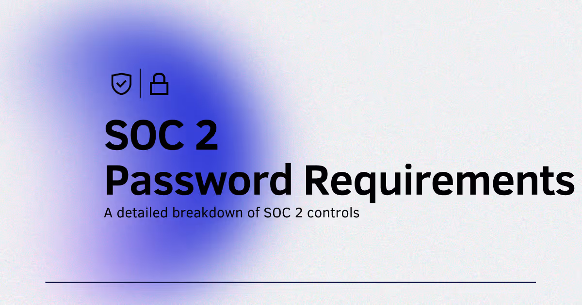 SOC 2 Password Requirements (2026): The NIST-Aligned Policy