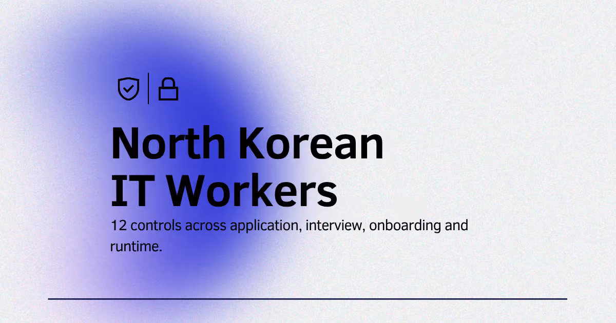 North Korean IT Workers: 12 Controls That Actually Work