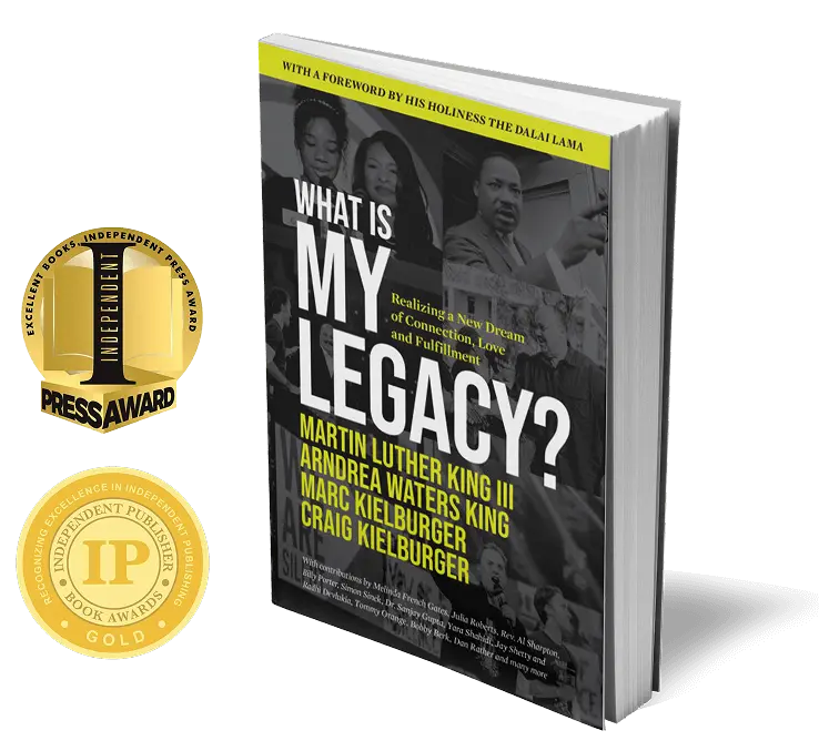 Book titled 'What Is My Legacy?' by Martin Luther King III, Arndrea Waters King, Marc Kielburger, and Craig Kielburger, featuring a foreword by the Dalai Lama and black-and-white images of civil rights figures on the cover, alongside Independent Press Award and Independent Publisher Book Awards gold seals.