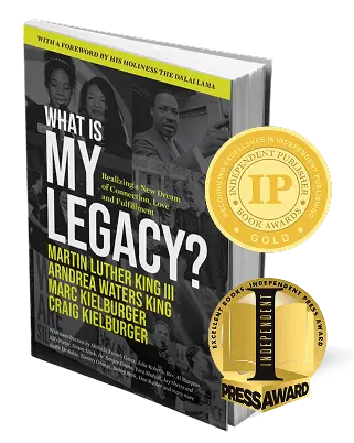 Book titled 'What Is My Legacy?' by Martin Luther King III, Arndrea Waters King, Marc Kielburger, and Craig Kielburger with awards for Independent Publisher Book Awards and Independent Press Award.