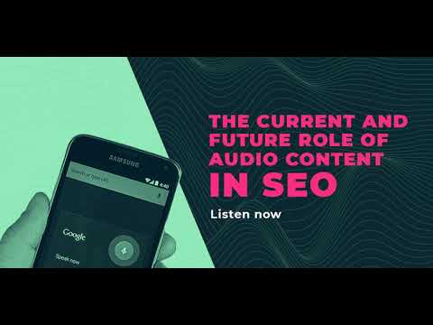 The current and future role of audio content in SEO