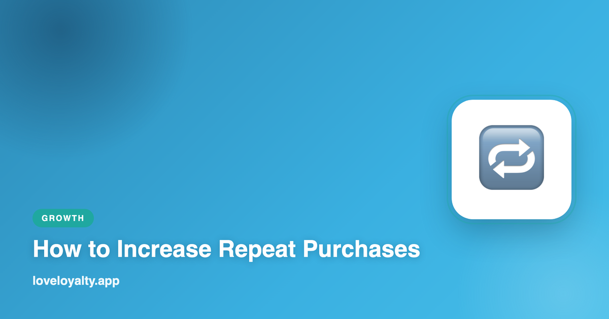 How to Increase Repeat Purchases