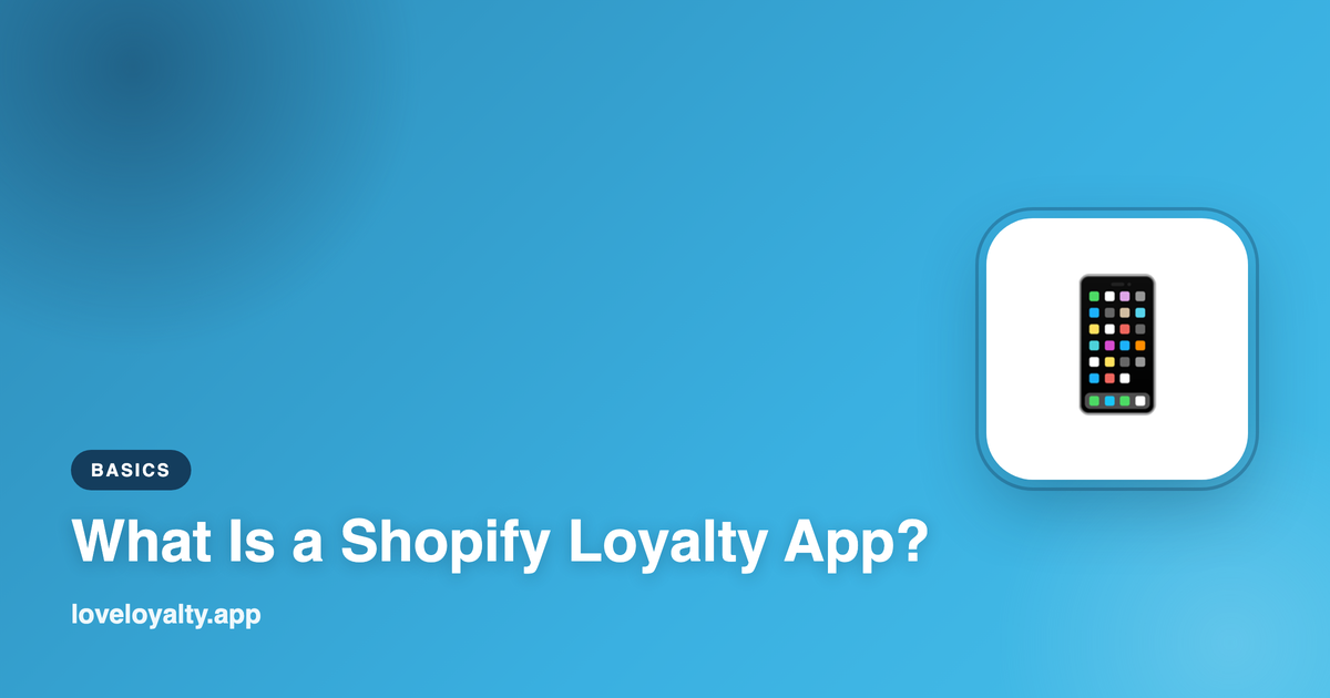 What Is a Shopify Loyalty App?