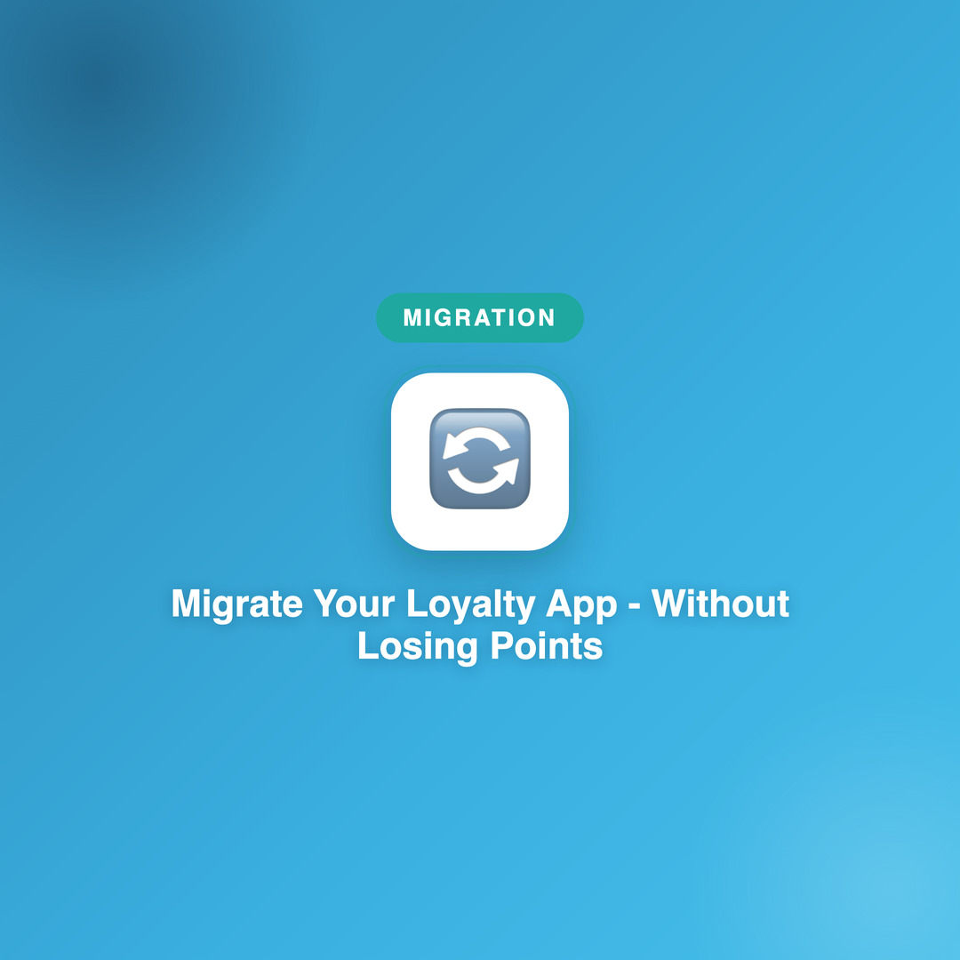 Migrate Your Loyalty App - Without Losing Points