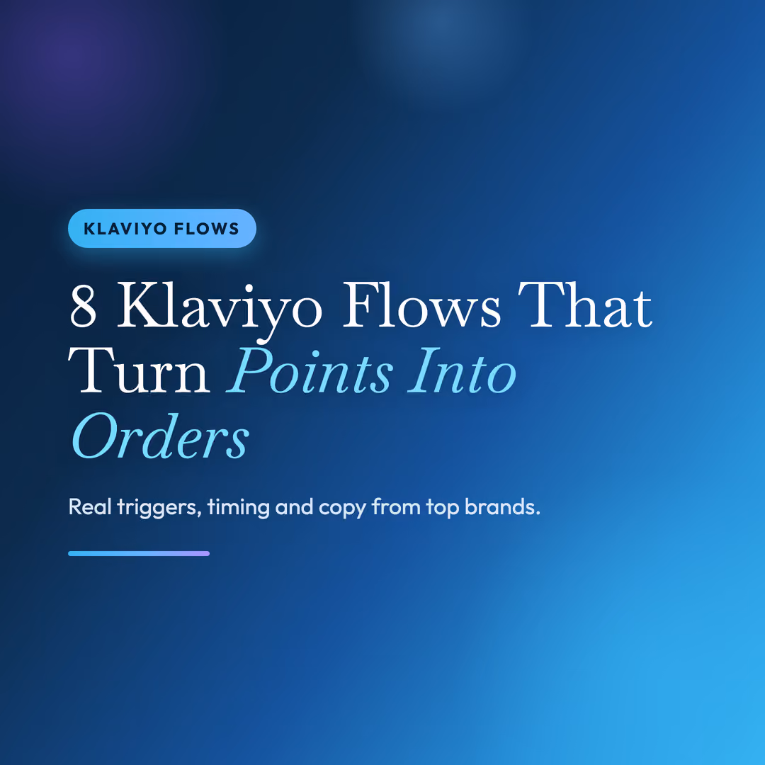 Klaviyo Loyalty Flows: The 8 Emails That Turn Points Into Repeat Orders