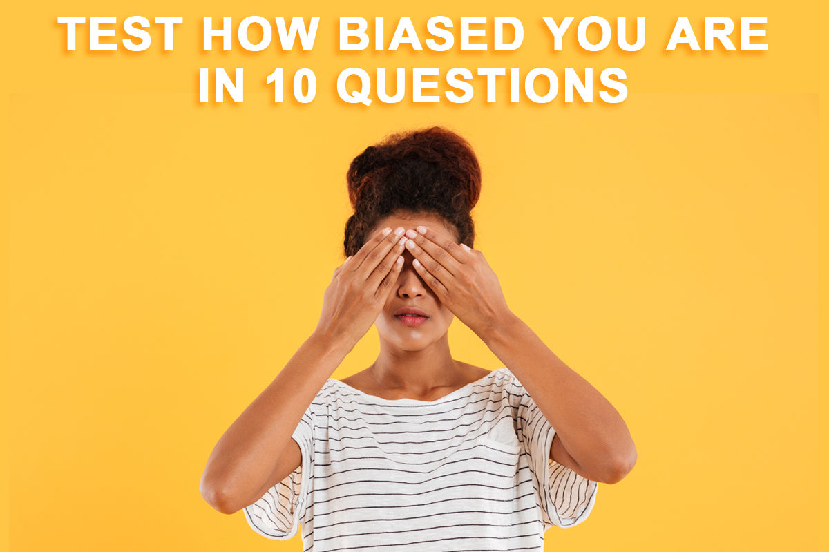 Test How Biased You Are!