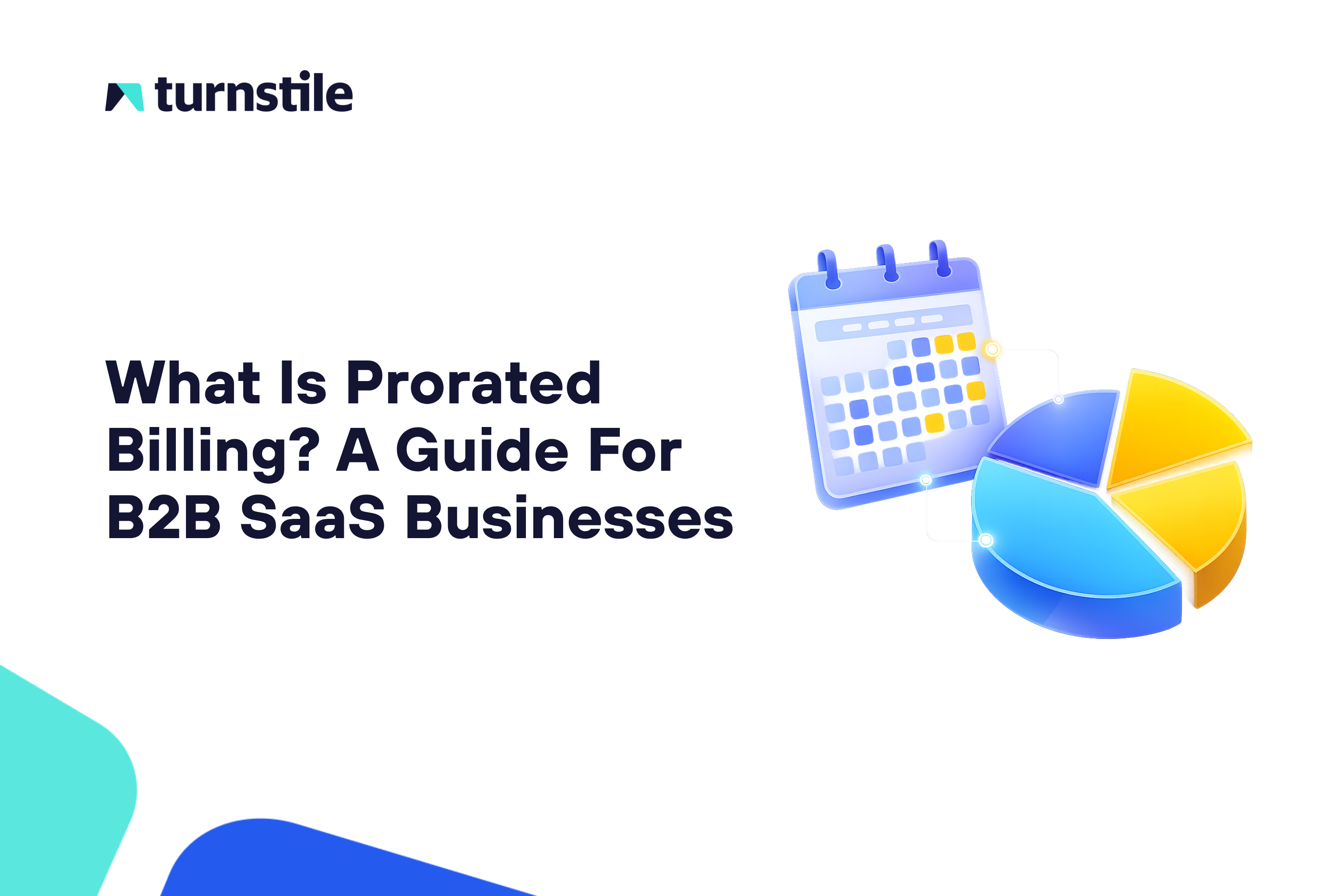 What Is Prorated Billing? A Guide For B2B SaaS Businesses