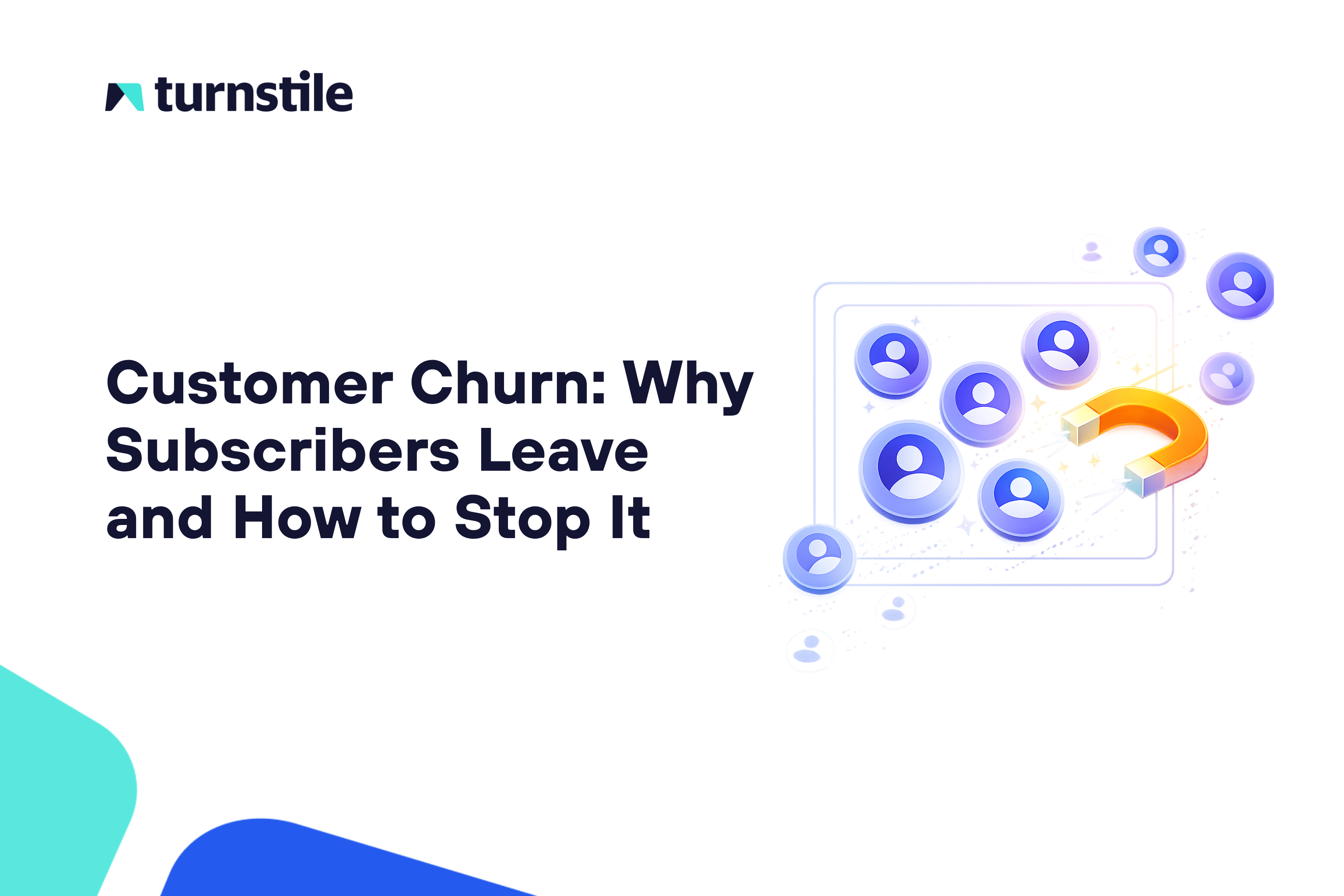 Customer Churn: Why Subscribers Leave and How to Stop It