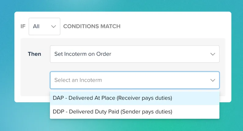 Dropdown menu for selecting an Incoterm with options DAP - Delivered At Place (Receiver pays duties) and DDP - Delivered Duty Paid (Sender pays duties) in a conditional logic form interface.