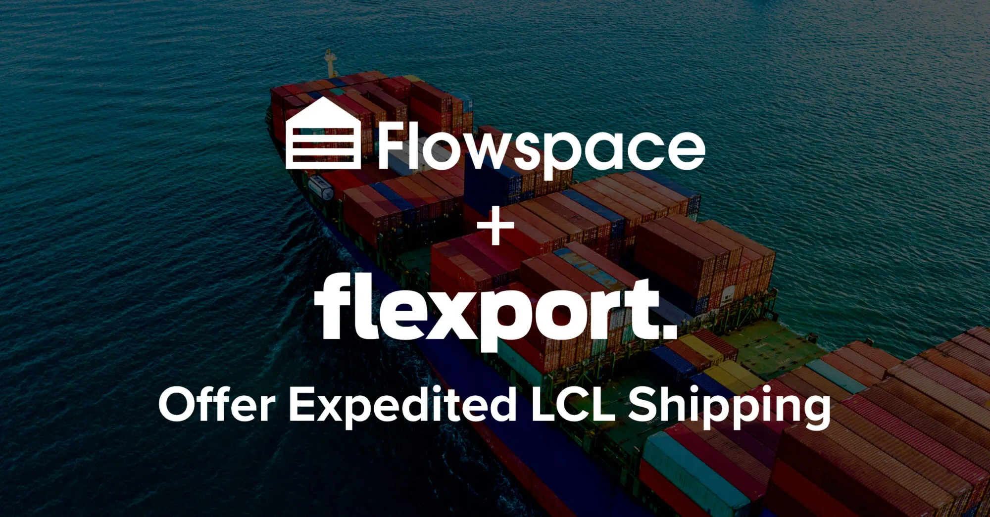 Flowspace + Flexport Offer Expedited LCL Shipping