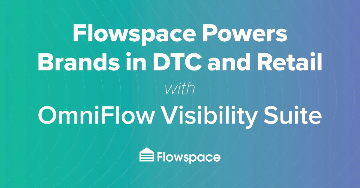 Flowspace Powers Brands Online and In Store with OmniFlow Visibility Suite