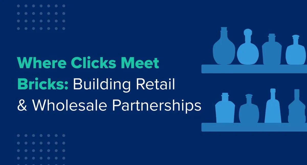 Where Clicks Meet Bricks: Building Retail & Wholesale Partnerships