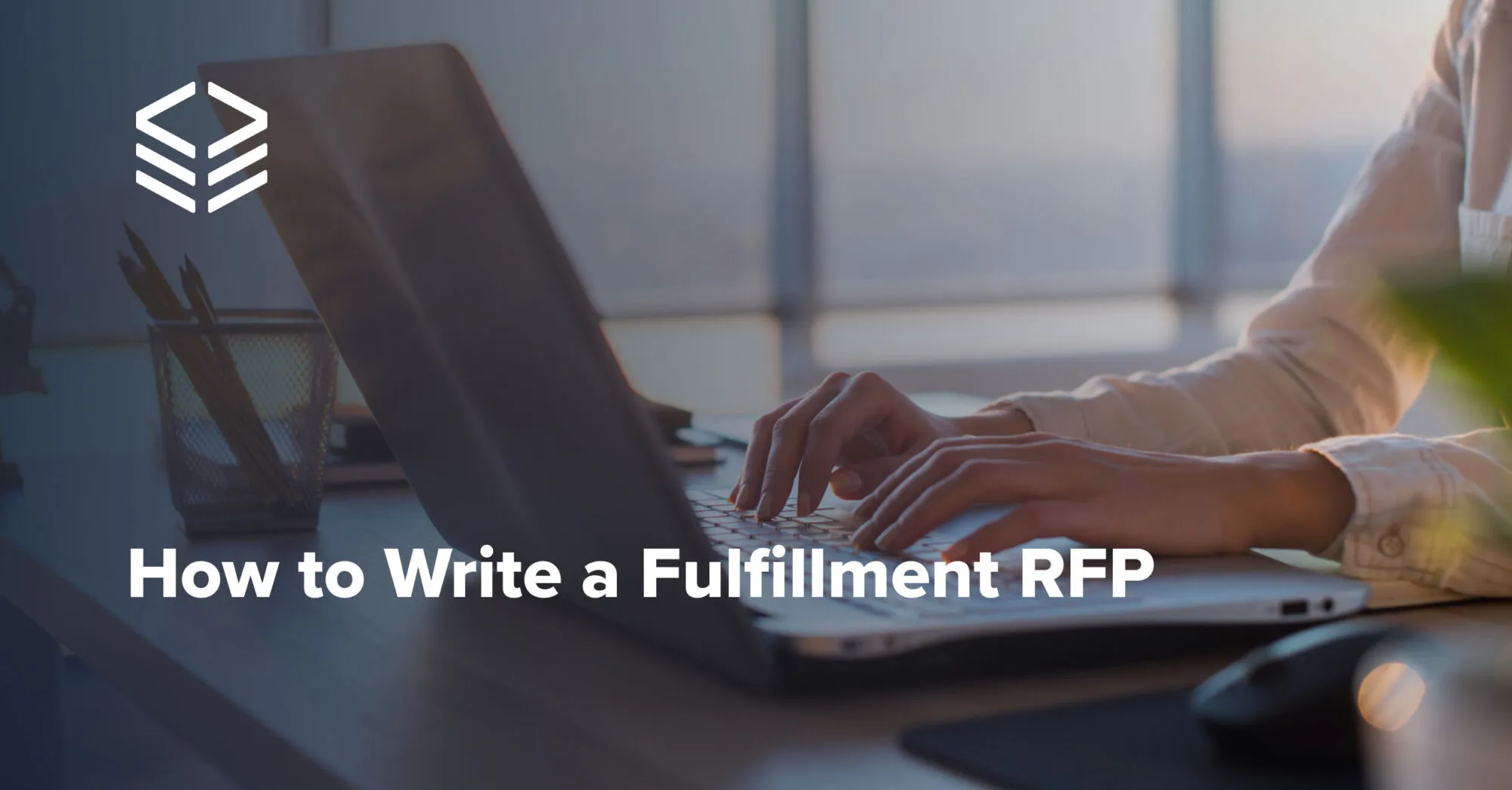 How to Write an RFP for 3PL & Fulfillment