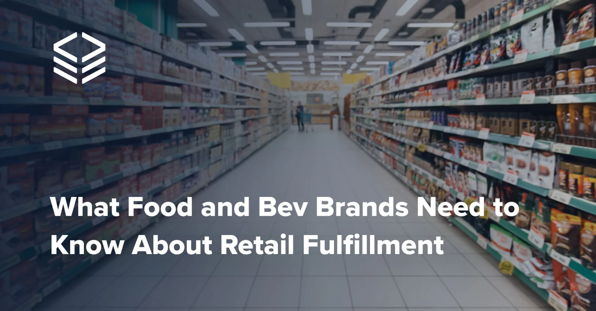 What Food and Bev Brands Need to Know About Retail Fulfillment