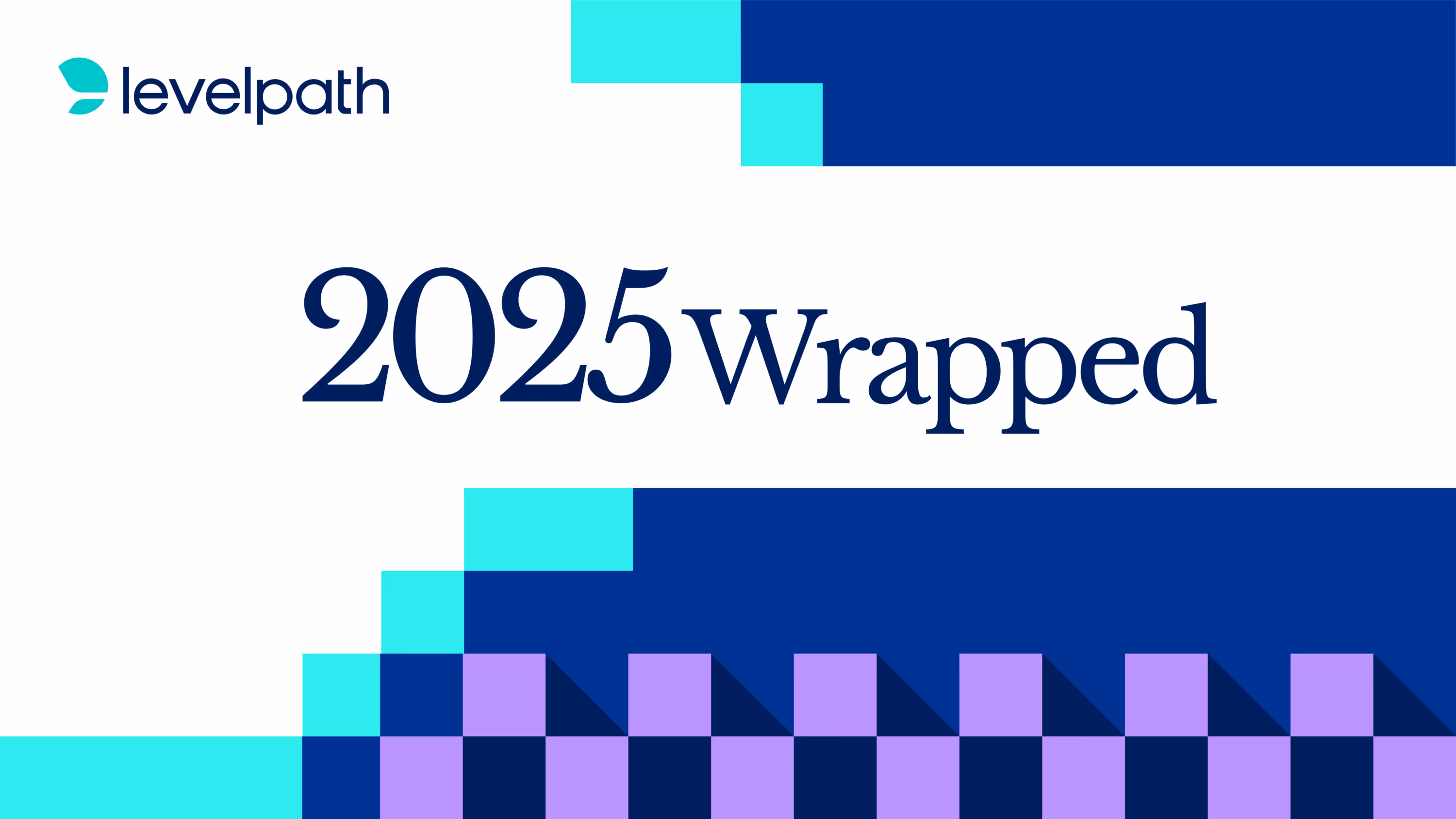 Levelpath Wrapped: 2025 Year in Review