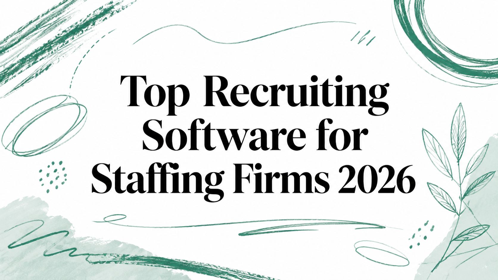 Top Recruiting Software for Staffing Firms 2026