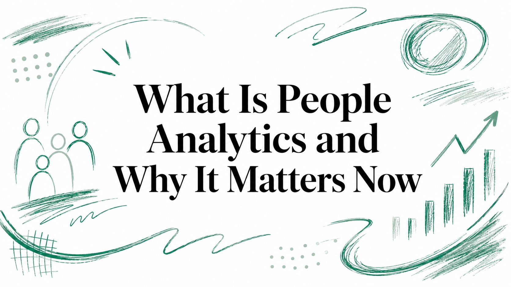 What Is People Analytics and Why It Matters Now