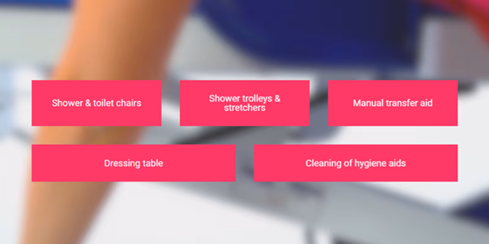 Menu with pink buttons listing shower and toilet chairs, shower trolleys and stretchers, manual transfer aid, dressing table, and cleaning of hygiene aids.