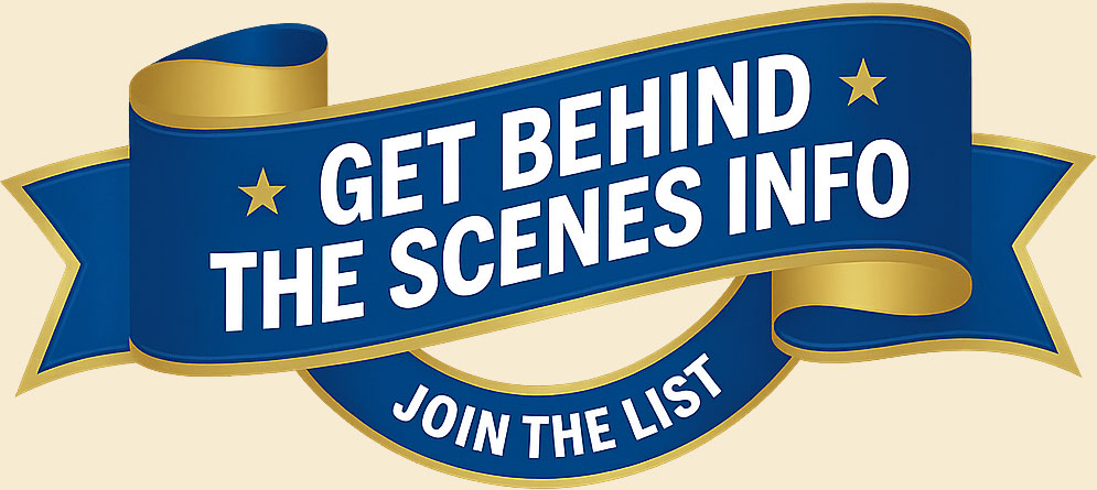 Get Behind The Scenes Info from Tom Shillue - Join The List