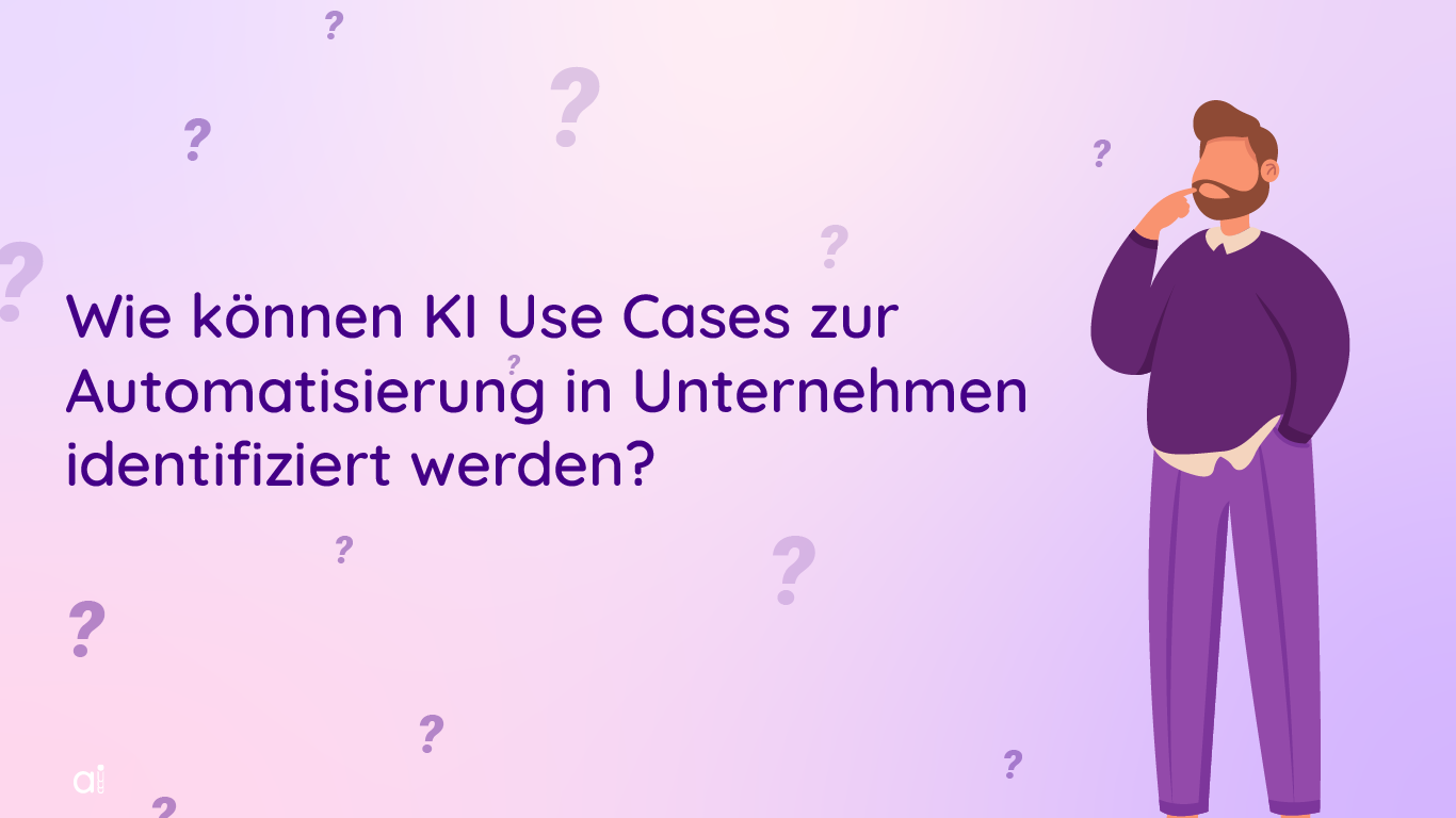 Titelbild zum Blogbeitrag Wie können KI Use Cases zur Automatisierung in Unternehmen identifiziert werden?